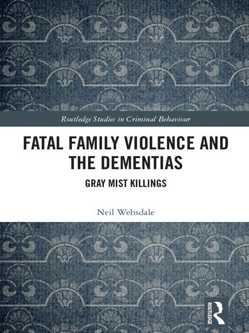Title details for Fatal Family Violence and the Dementias by Neil Websdale - Wait list